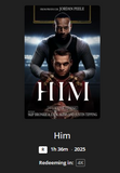 Him 4K Digital Code (2025) (Redeems in Movies Anywhere; 4K Vudu Fandango at Home & 4K iTunes Apple TV Transfer From Movies Anywhere)