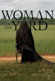 The Woman in the Yard HD Digital Code (2025) (Redeems in Movies Anywhere; HDX Vudu Fandango & HD iTunes Apple TV Transfer From Movies Anywhere)