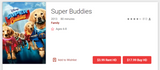 Super Buddies Google TV HD Digital Code (Redeems in Google TV; HD Movies Anywhere & HDX Vudu & HD iTunes Transfer Across Movies Anywhere)